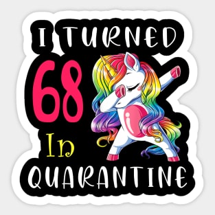 I Turned 68 in quarantine Cute Unicorn Dabbing Sticker
